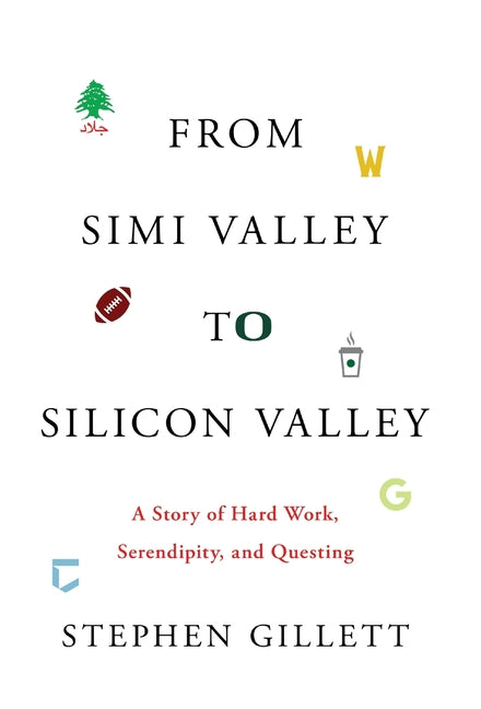 From Simi Valley to Silicon Valley: A Story of Hard Work, Serendipity, and Questing