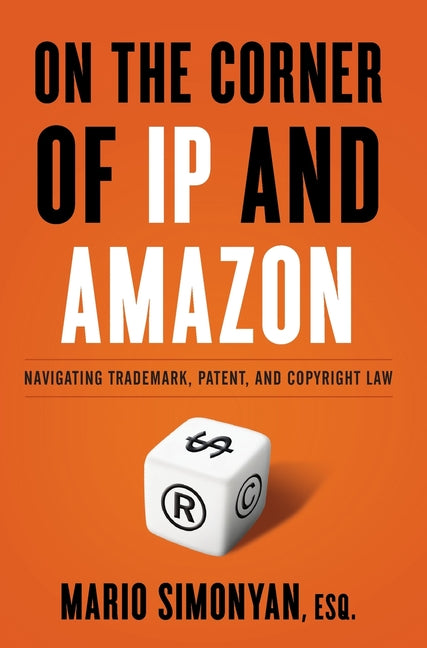 On the Corner of IP and Amazon: Navigating Trademark, Patent, and Copyright Law