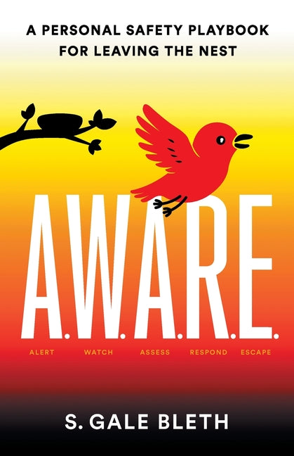 A.W.A.R.E.: A Personal Safety Playbook for Leaving the Nest