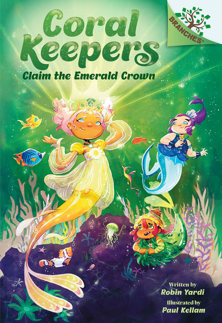 Claim the Emerald Crown: A Branches Book (Coral Keepers #3): Volume 3 by Yardi, Robin