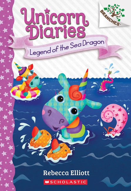 Legend of the Sea Dragon: A Branches Book (Unicorn Diaries #12) by Elliott, Rebecca