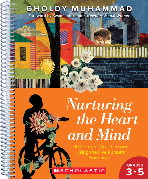 Nurturing the Heart and Mind, Grades 3-5: 60 Content-Area Lessons Using the Five-Pursuits Framework