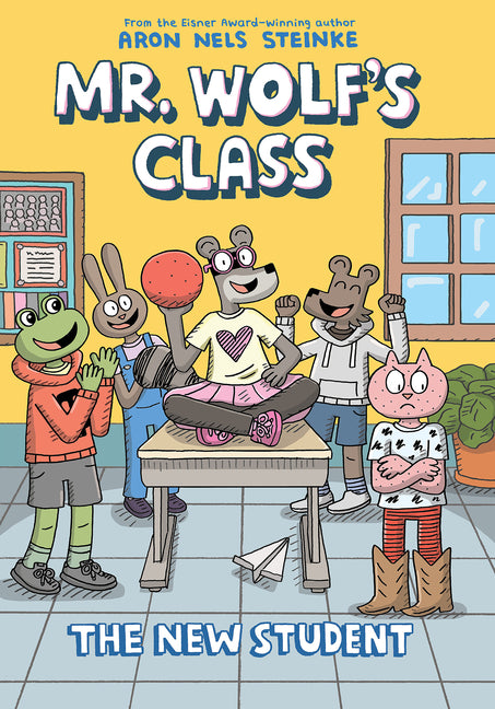 The New Student: A Graphic Novel (Mr. Wolf's Class #6): Volume 6