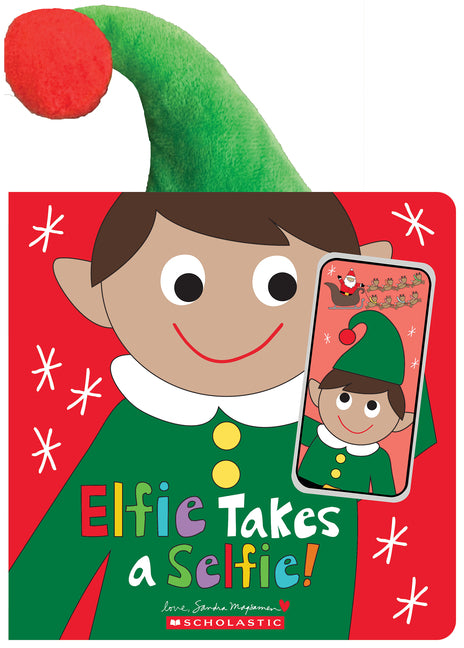 Elfie Takes a Selfie! by Magsamen, Sandra