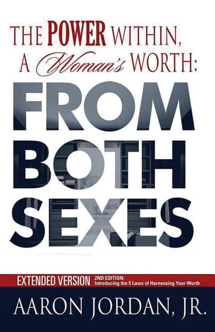The Power Within, A Woman's Worth: From Both Sexes