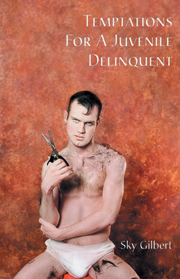 Temptations for a Juvenile Delinquent by Gilbert, Sky