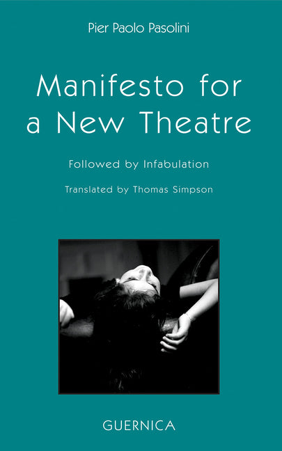 Manifesto for a New Theatre: Followed by Infabulation by Pasolini, Pier Paolo
