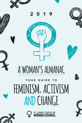 A Woman's Almanac: 2019 by St John's Status of Women Council