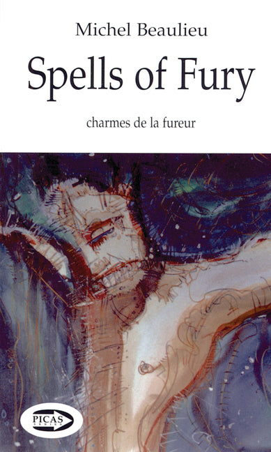 Spells of Fury: Charmes de la Fureur by Beaulieu, Michel
