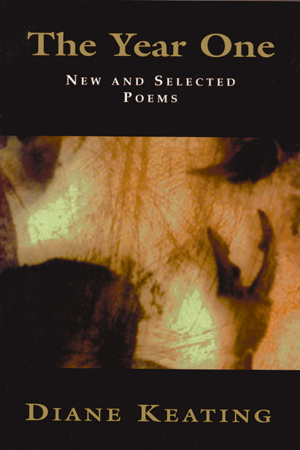 The Year One: New and Selected Poems by Keating, Diane