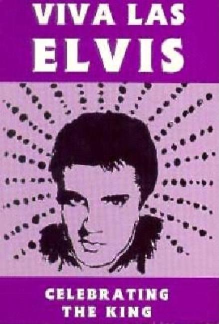 Viva Las Elvis: Celebrating the King