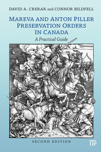 Mareva and Anton Piller Preservation Orders in Canada: A Practical Guide, Second Edition by A. Crerar, David