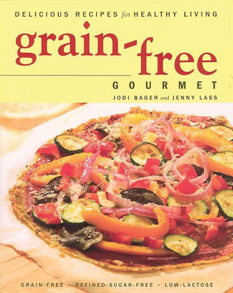 Grain-Free Gourmet: Delicious Recipes for Healthy Living