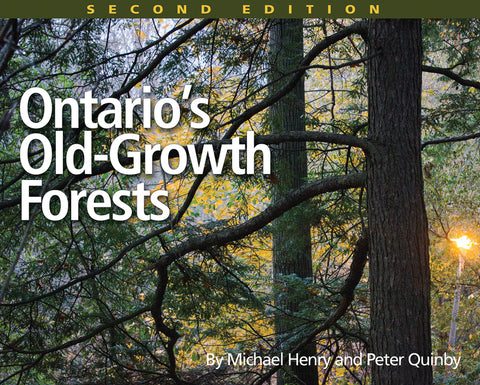 Ontario's Old Growth Forests, 2nd Edition by Henry, Michael