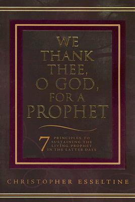 We Thank Thee Oh God for a Prophet by Esseltine, Chris