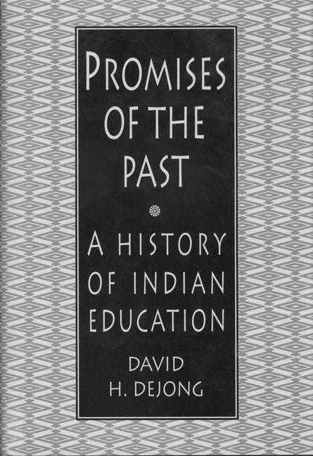 Promises of the Past: A History of Indian Education