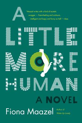 A Little More Human by Maazel, Fiona