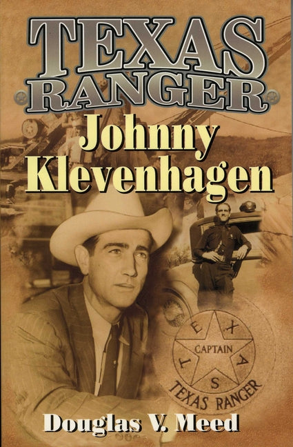 Texas Ranger Johnny Klevenhagen by Meed, Douglas V.