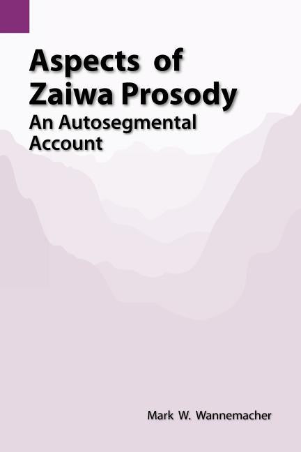 Aspects of Zaiwa Prosody: An Autosegmental Account