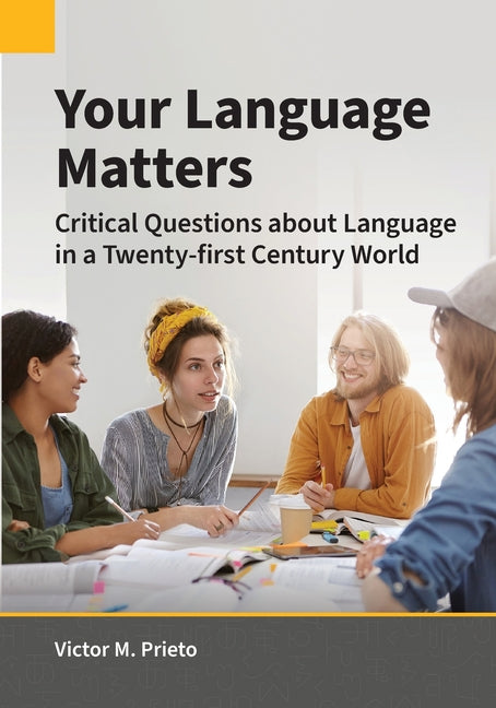 Your Language Matters: Critical Questions about Language in a Twenty-first Century World