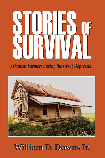 Stories of Survival: Arkansas Farmers During the Great Depression