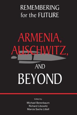 Remembering for the Future: Armenia, Auschwitz, and Beyond by Berenbaum, Michael