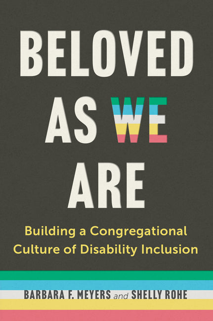 Beloved as We Are: Building a Congregational Culture of Disability Inclusion