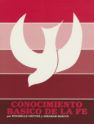Conocimiento Basico de La Fe by Marcus, Abraham