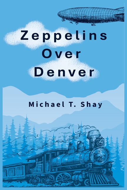 Zeppelins Over Denver