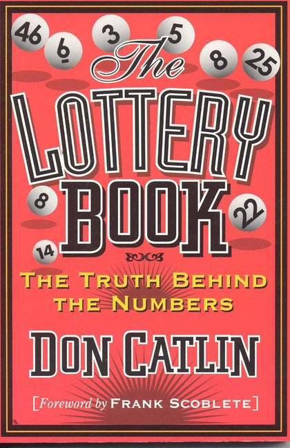 Lottery Book: The Truth Behind the Numbers by Catlin, Don