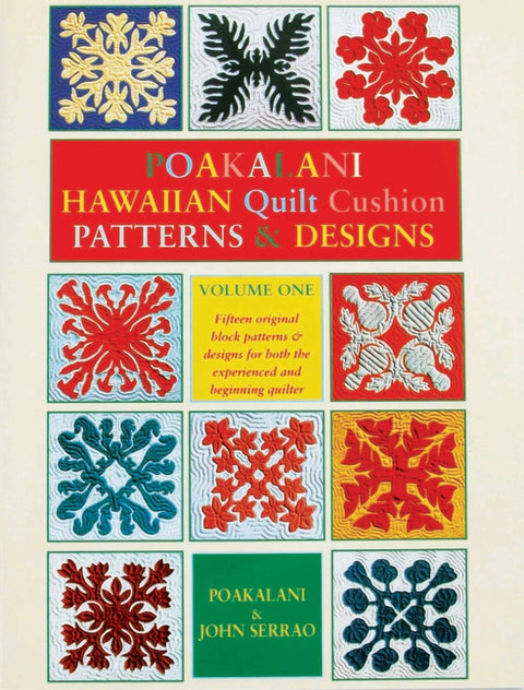 Poakalani Hawaiian Quilt Cushion Patterns & Designs: Volume One by Serrao, Poakalani