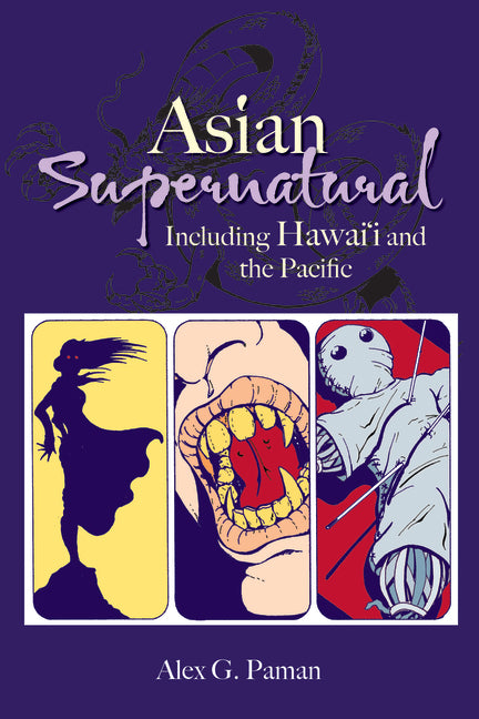 Asian Supernatural: Including Hawai'i and the Pacific by Alex G Paman