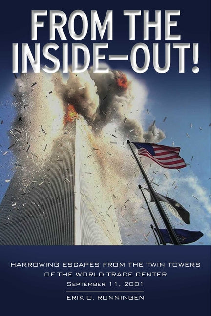 From the Inside Out: Harrowing Escapes from the Twin Towers of the World Trade Center