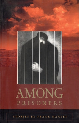 Among Prisoners by Manley, Frank