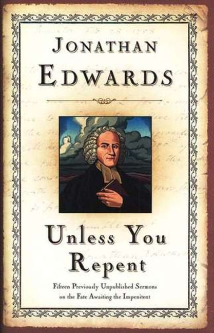 Unless You Repent by Edwards, Jonathan