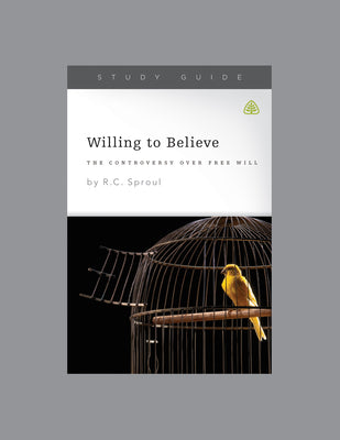 Willing to Believe, Teaching Series Study Guide by Ligonier Ministries