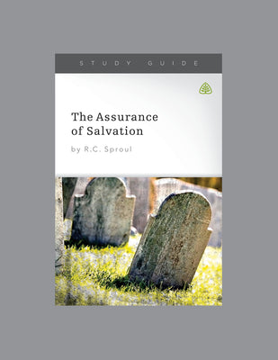 The Assurance of Salvation, Teaching Series Study Guide by Ligonier Ministries