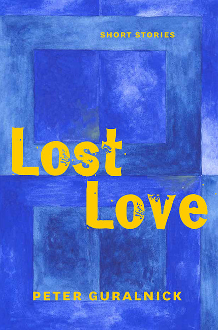 Lost Love: Short Stories by Guralnick, Peter