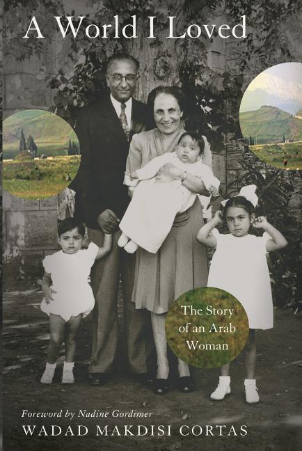 World I Loved: The Story of an Arab Woman