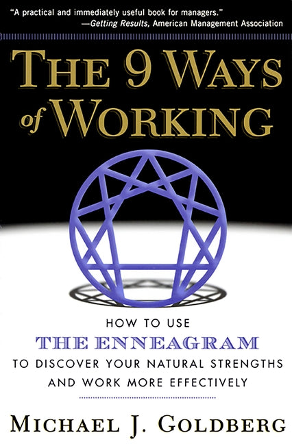 9 Ways of Working: How to Use the Enneagram to Discover Your Natural Strengths and Work More Effecively