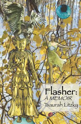 Flasher: A Memoir by Litzky, Tsaurah