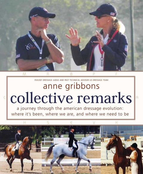 Collective Remarks: A Journey Through the American Dressage Evolution: Where We've Been, Where We Are, and Where We Need to Be