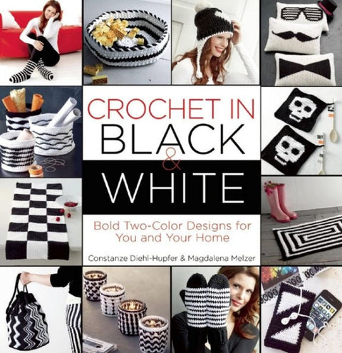Crochet in Black-And-White: Bold Tow-Color Designs for You and Your Home