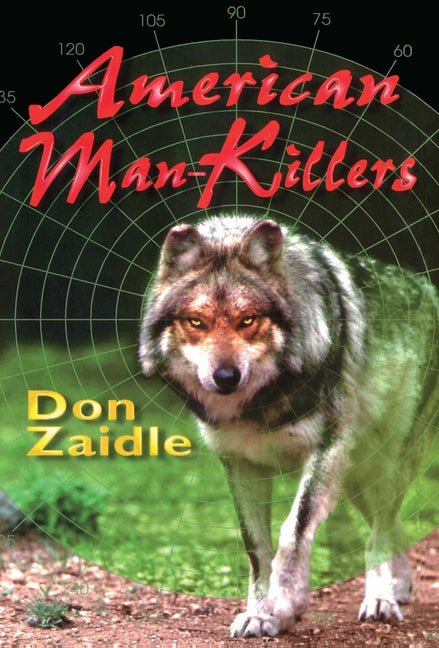 American Man-Killers: True Stories of a Dangerous Wilderness