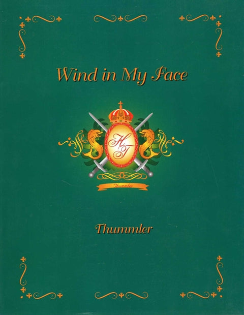 Wind in My Face: The Shikars and Safaris of a Cazador de Mexico by Thummler, Hubert