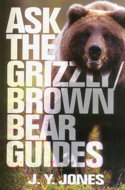 Ask the Grizzly/Brown Bear Guides