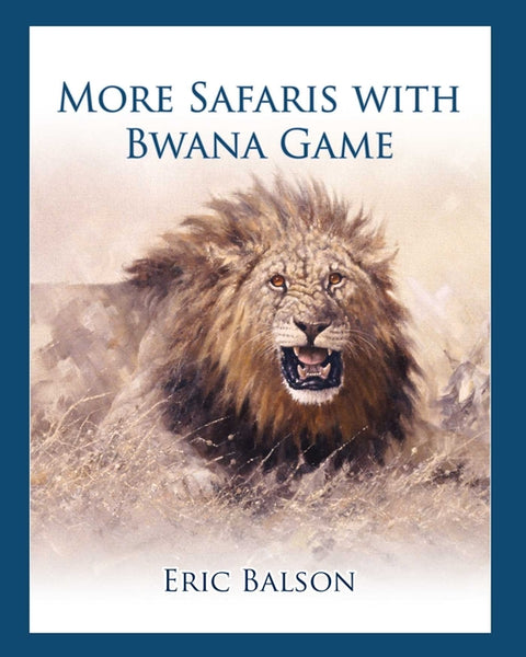 More Safaris with Bwana Game by Balson, Eric