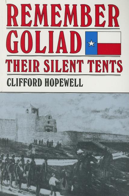 Remember Goliad: Their Silent Tents