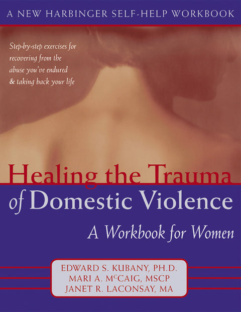 Healing the Trauma of Domestic Violence: A Workbook for Women by McCaig, Mari