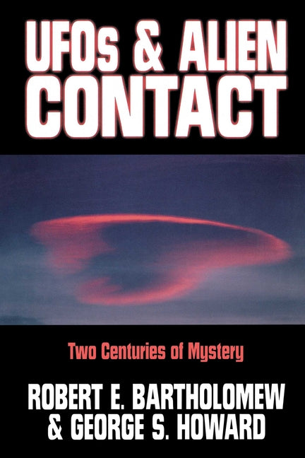 UFOs & Alien Contact: Two Centuries of Mystery by Bartholomew, Robert E.